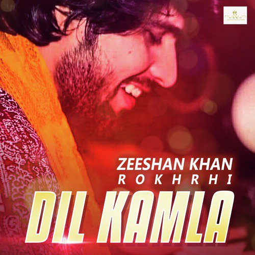 Dil Kamla - Zeeshan Khan Rokhrhi