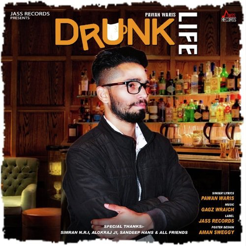 Drunk Life - Pawan Waris