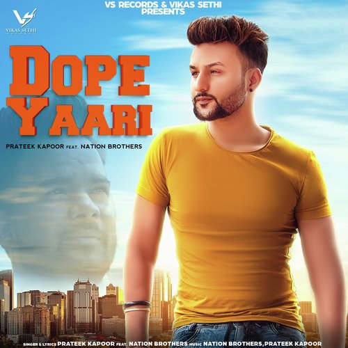 Dope Yaari - Prateek Kapoor, Nation Brothers