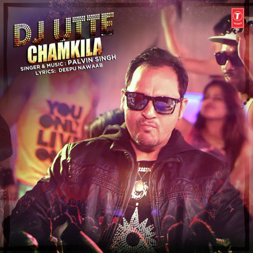 Dj Utte Chamkila - Palvin Singh