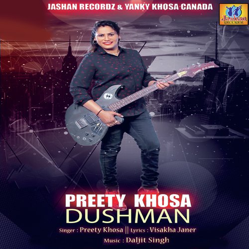 Dushman - Preety Khosa