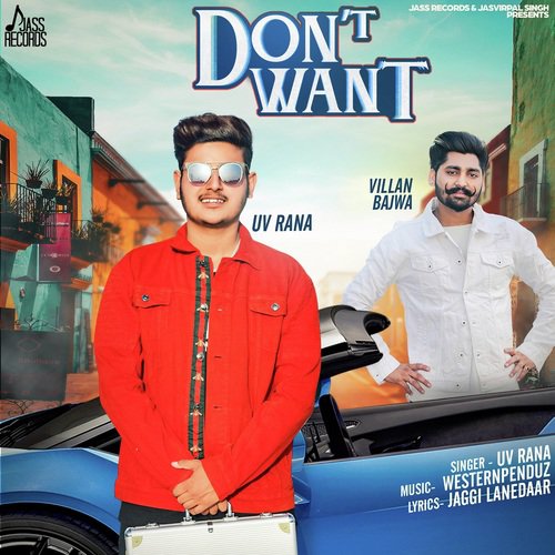 Dont Want - Uv Rana, Villan Bajwa