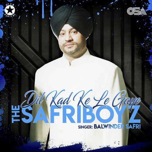 Dil Kad Ke Le Gaye - Balwinder Safri, The Safri Boyz