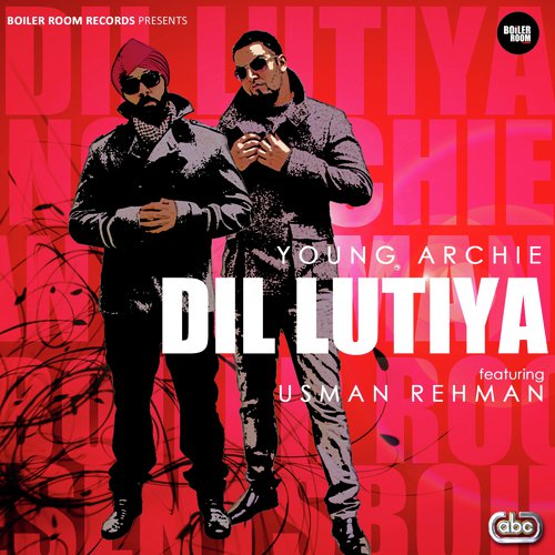 Dil Luteya - Young Archie, Usman Rehman