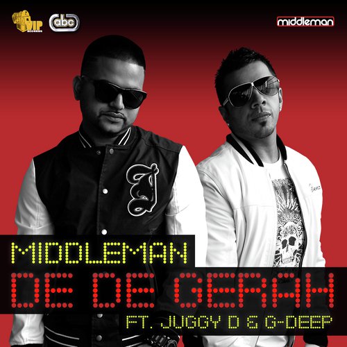 De De Gerah - Middleman, Juggy D amp G-Deep