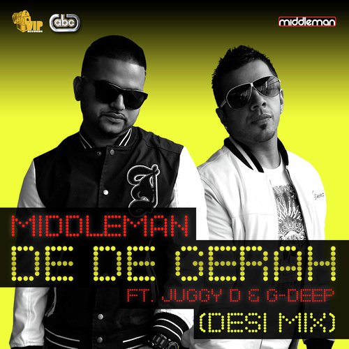 De De Gerah (Desi Mix) - Middleman, Juggy D amp G-Deep