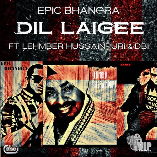 Dil Laigee - Epic Bhangra, Lehmber Hussainpuri amp DBI