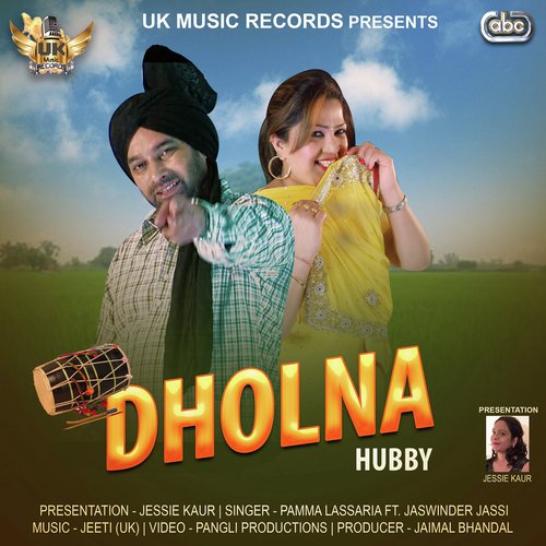 Dholna (Hubby) - a titleSongs performed by Pamma Lassaria amp Jaswinder Jassi with Jeeti class hrefhttpswww.jiosaavn.