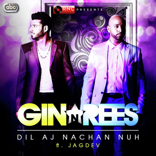 Dil Aj Nachan Nuh - Gin amp Rees, Jagdev