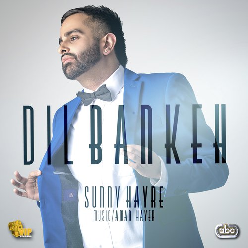 Dil Bankeh - Sunny Hayre with Aman Hayer
