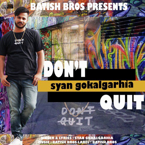Dont Quit - Syan Gokalgarhia