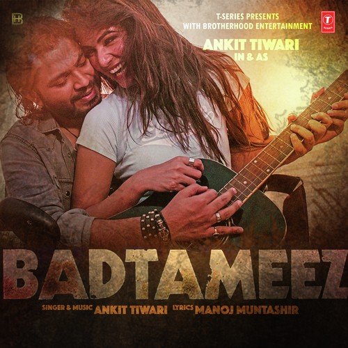 Badtameez - Ankit Tiwari