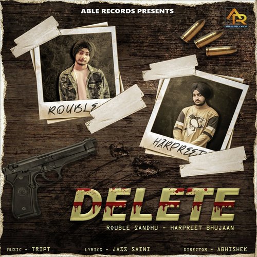 Delete - Rouble Sandhu, Harpreet Bhujaan