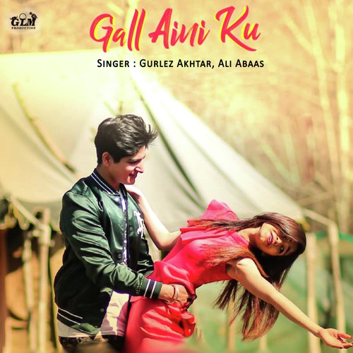 Gall Aini Ku - Gurjazz, Gurlej Akhtar