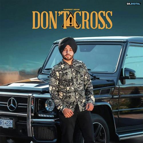 Dont Cross - Gurpreet Hehar