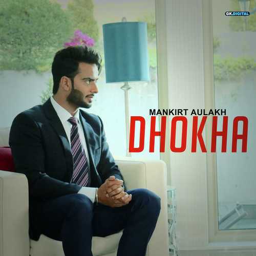 Dhokha - Mankirt Aulakh