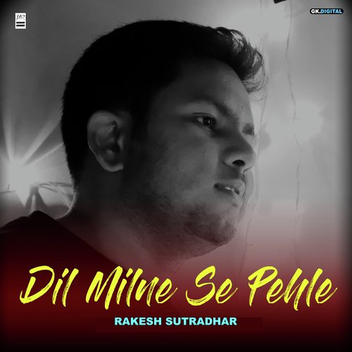 Dil Milne Se Pehle - Rakesh Sutradhar