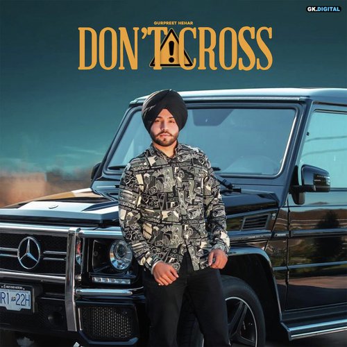 Dont Cross - Gurpreet Hehar