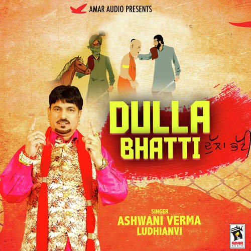 Dhulla Bhatti - Ashwani Verma Ludhianvi