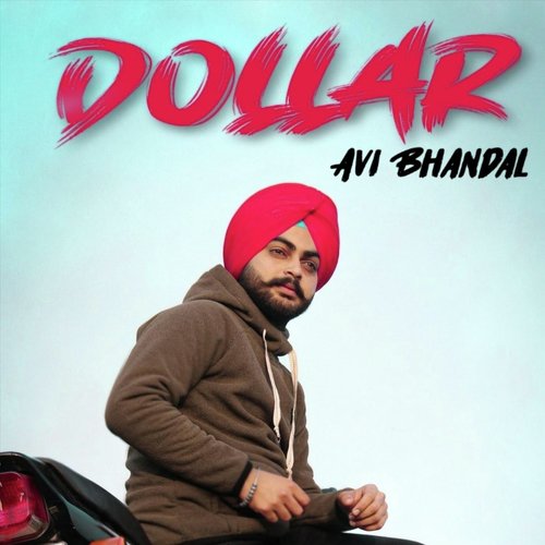 Dollar - Dalveer Sandhu, Avi Bhandal