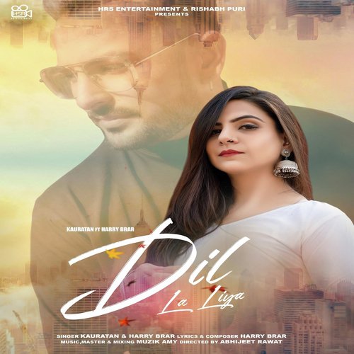 Dil La Liya - Kauratan, Harry Brar