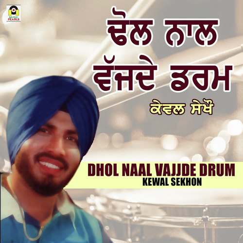 Dhol Naal Vajjde Drum - Kewal Sekhon