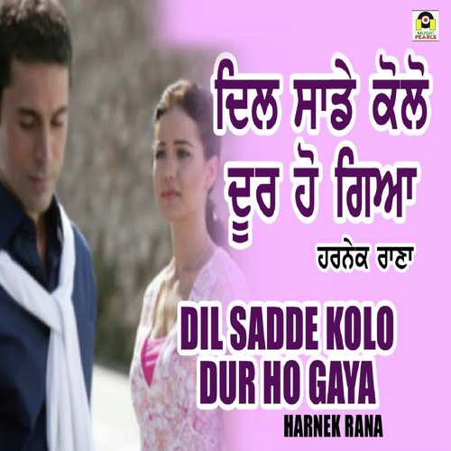 Dil Sadde Kolo Dur Ho Gaya - Harnek Rana