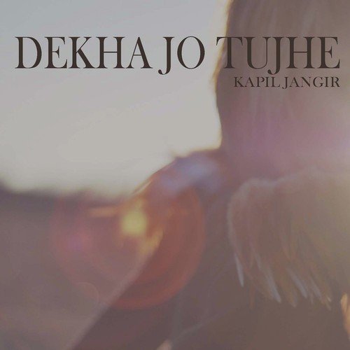 Dekha Jo Tujhe - Pooja Singh, Anil Dudi, Kapil Jangir