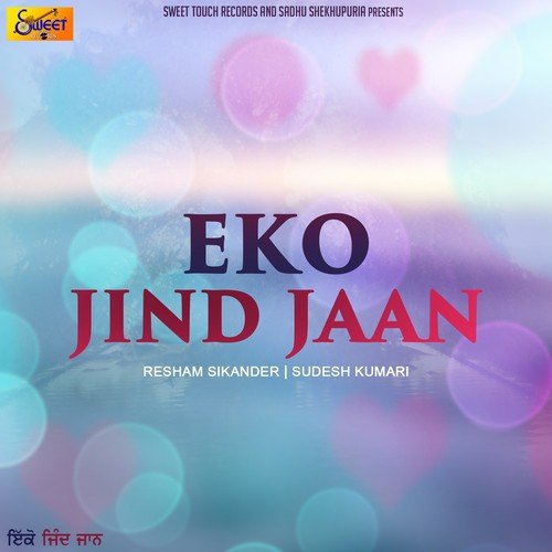 Eko Jind Jaan - Sudesh Kumari, Resham Sikandar