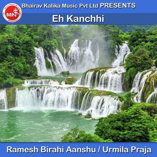 Eh Kanchhi - Ramesh Birahi Aanshu, Urmila Praja