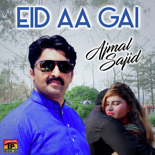 Eid Aa Gai - Ajmal Sajid