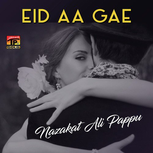 Eid Aa Gae - Nazakat Ali Pappu
