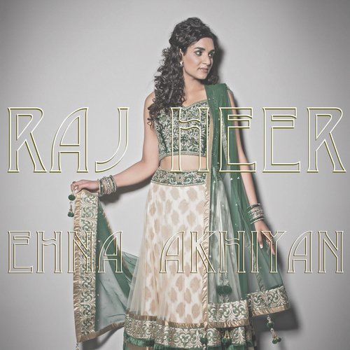 Ehna Akhiyan - Raj Heer