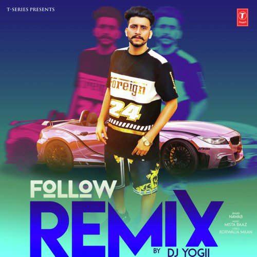 Follow Remix(Remix By Dj Yogii) - Nawab