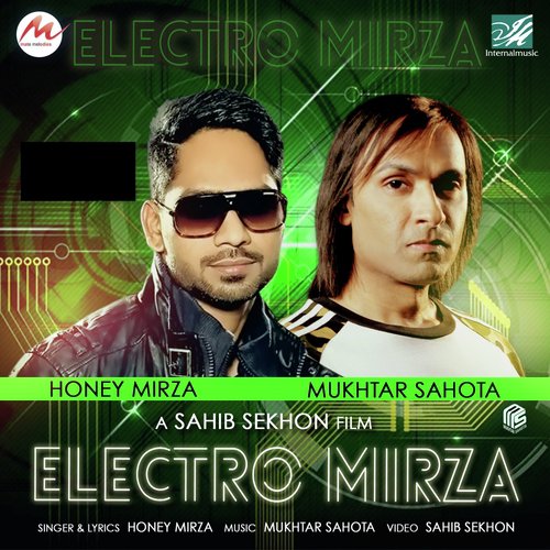 Electro Mirza - Honey Mirza, Mukhtar Sahota