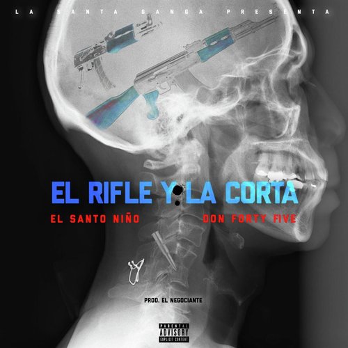 El Rifle Y La Corta - El Santo Nio amp Don Forty Five