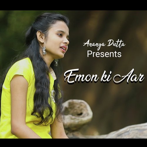 Emon Ki Aar - Ananya Dutta