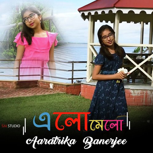 Elo Melo - Aaratrika  Banerjee
