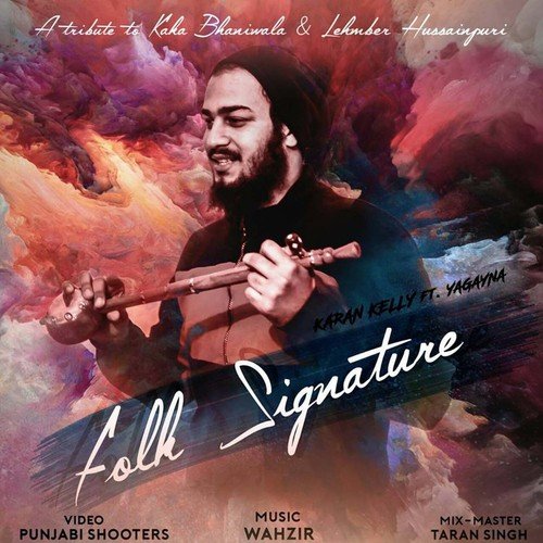 Folk Signature - Karan Kelly, Yaganya Bhardwaj