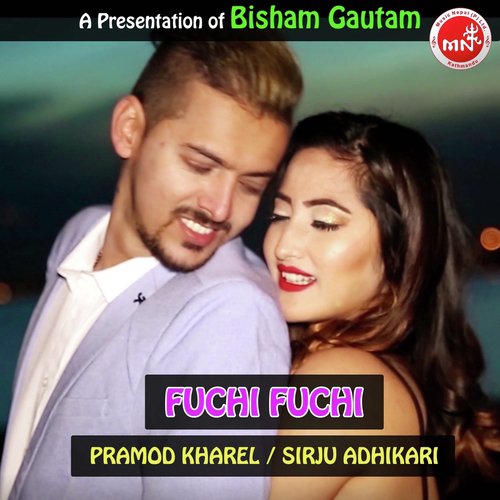 Fuchi Fuchi - Pramod Kharel, Sirju Adhikari