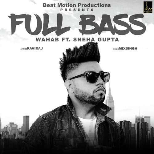 Full Bass - Wahab, Sneha Gupta