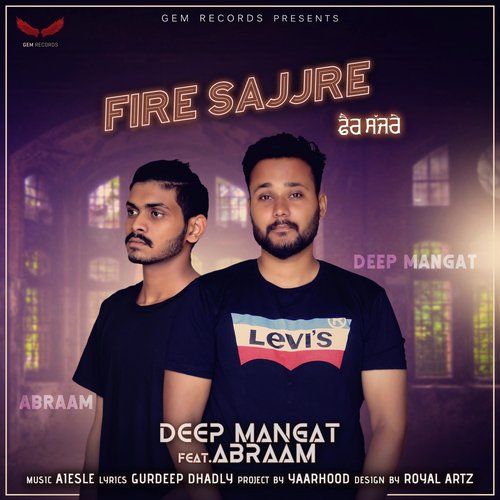 Fire Sajjre (feat. Abraam) - Deep Mangat, Abraam