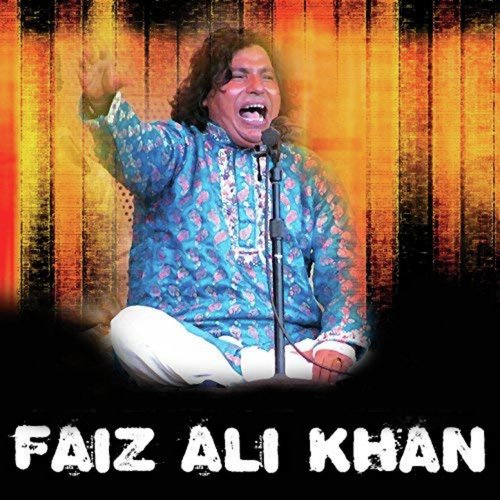 Ranjhna Rakh Lai Sada Lai Mainu Kol - Faiz Ali Khan