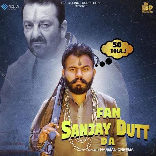 Fan Sanjay Dutt Da - Harman Cheema