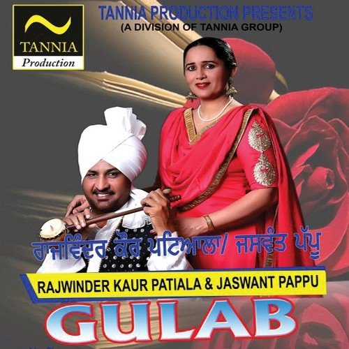 Gulab - Rajwinder Kaur Patiala, Jaswant Pappu