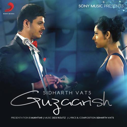 Guzaarish - Sidharth Vats