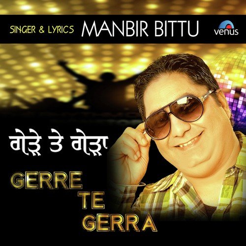 Gerre Te Gerra - Manbir Bittu