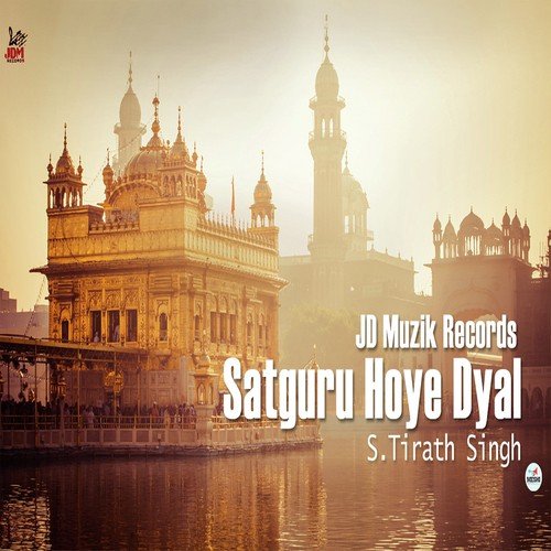 Satguru Hoye Dyal - S. Tirath Singh