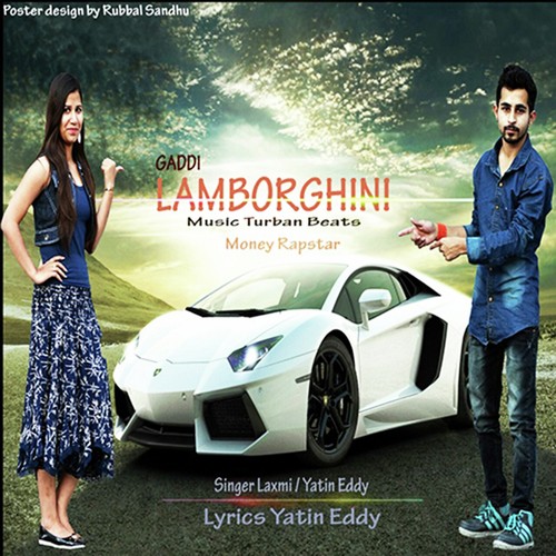 Gaddi Lamborghini (feat. Money Batalvi) - Laxmi Musan, Yatin Eddy