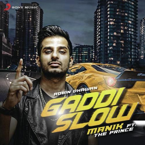 Gaddi Slow - Manik, The Prince